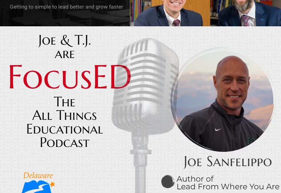 Season 3, Episode 14 of FocusED with Joe Sanfelippo #FocusED